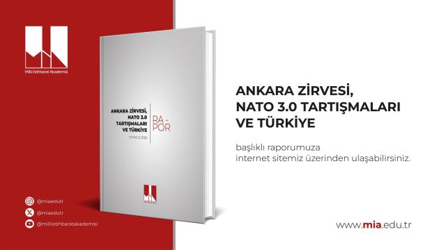 MİA, Ankara Zirvesi, NATO 3.0 Tartışmaları ve Türkiye raporunu yayımladı