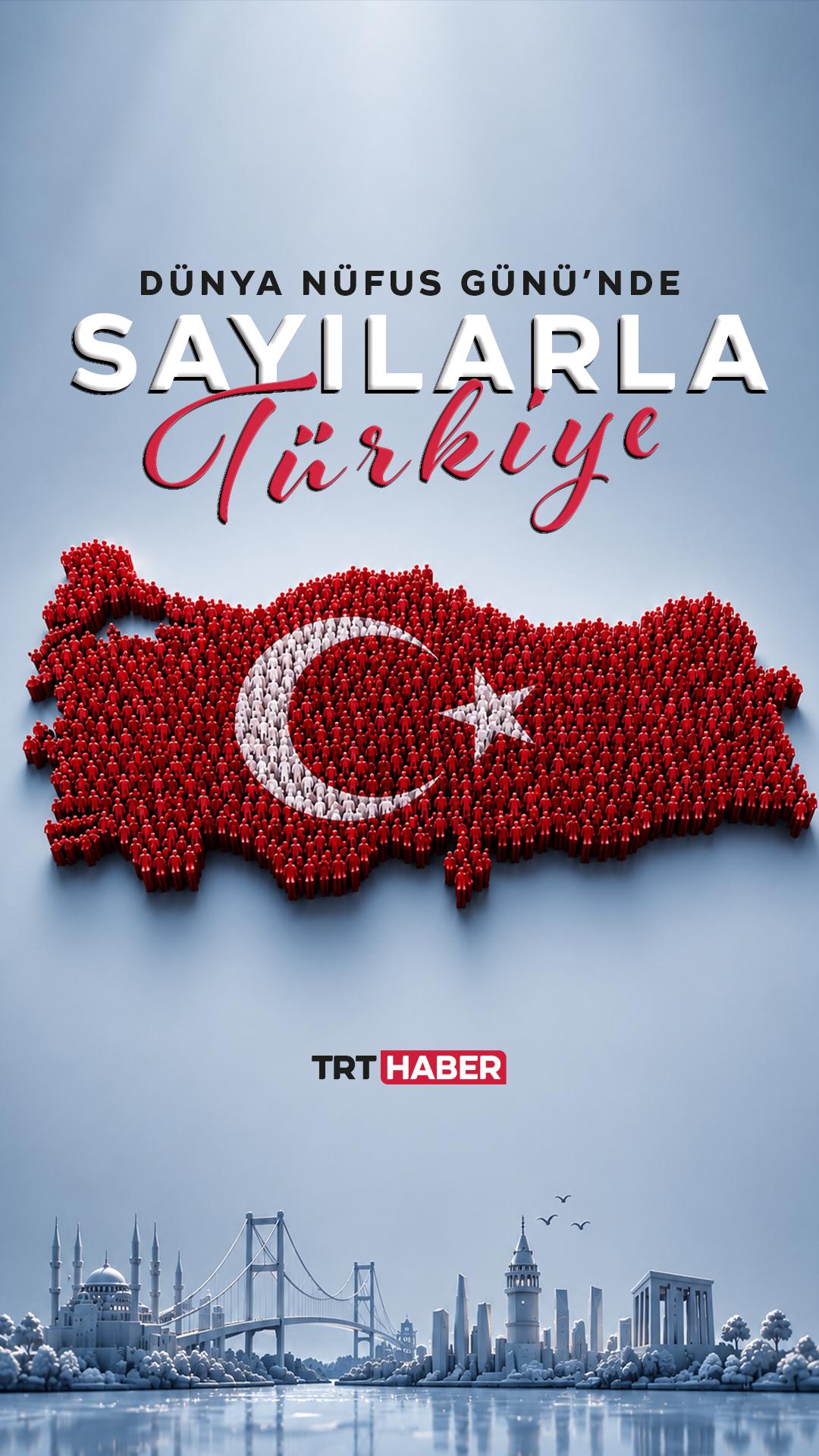 Dünya Nüfus Günü’nde sayılarla Türkiye