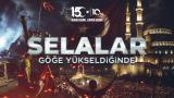 Selalar göğe yükseldiğinde
