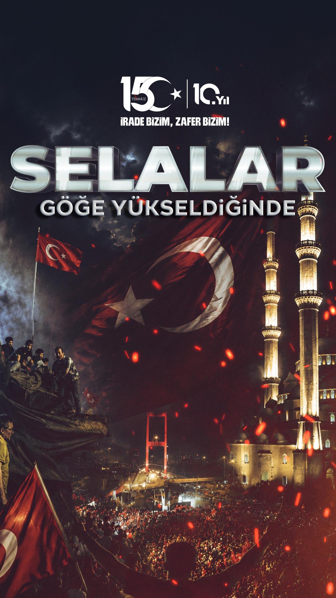15 Temmuz gecesi yükselen selalar, zincirlerini kıran milletin diriliş muştusuydu.