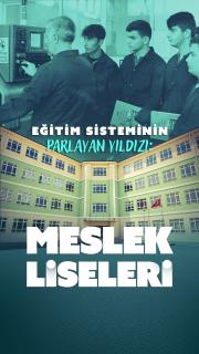 Eğitim sisteminin parlayan yıldızı: Meslek liseleri