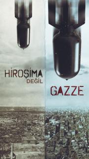 Hiroşima değil; Gazze