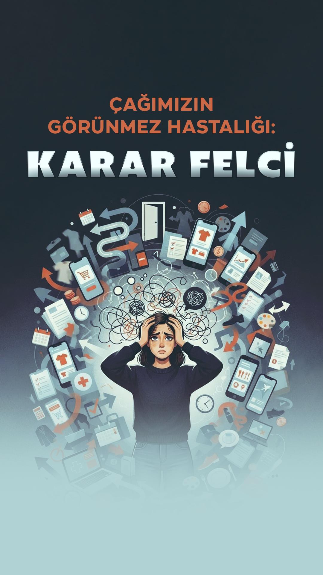 Karar almak neden bu kadar zorlaştı?