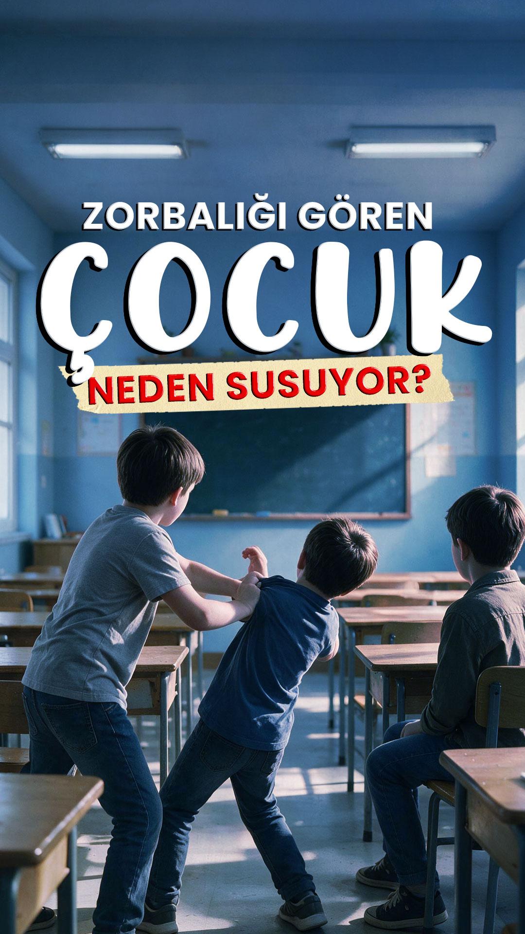 Zorbalığı gören çocuk neden susuyor?