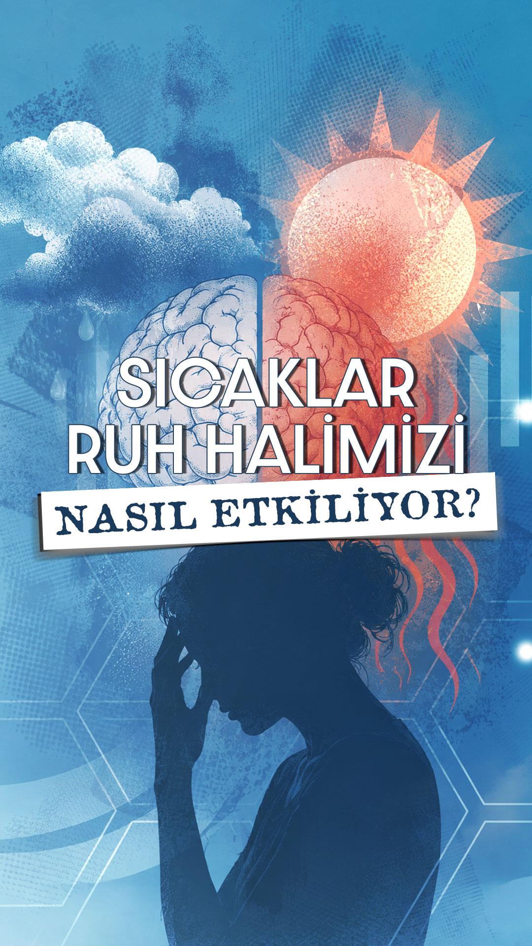 Sıcaklar ruh halimizi nasıl etkiliyor?
