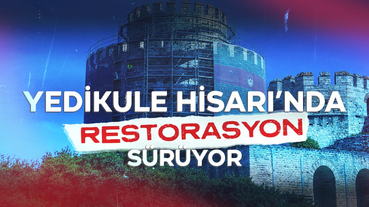 Yedikule Hisarı’ndaki Hazine Kulesi’nde restorasyon sürüyor