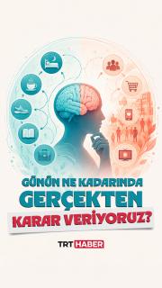 Günün ne kadarında gerçekten karar veriyoruz?
