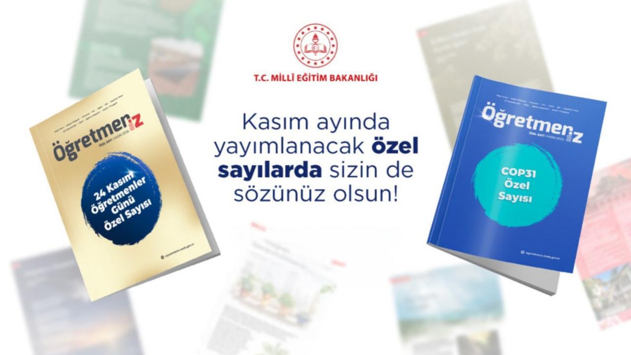 MEB’in ‘ÖğretmenİZ’ dergisi, kasımda iki özel sayıyla okurlarla buluşacak