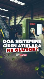DOA sistemine giren atıklara ne oluyor?
