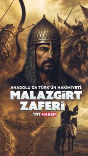 Anadolu’yu Türklere vatan kılan zafer: Malazgirt