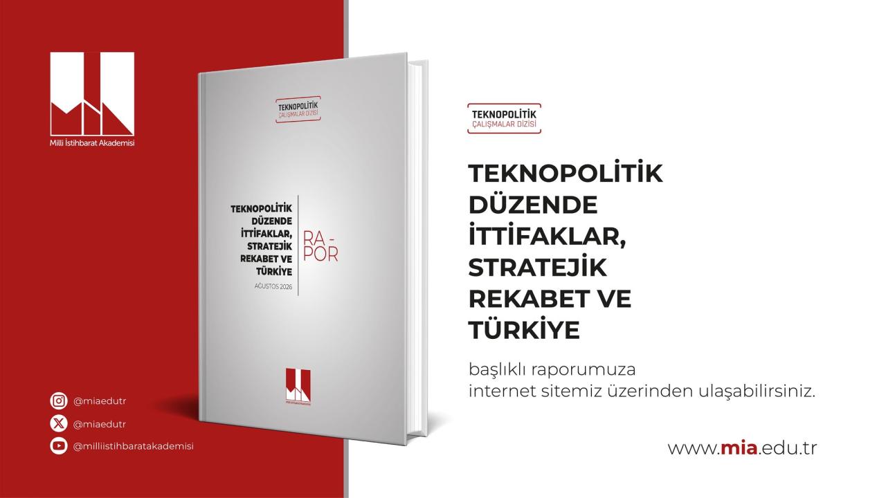 MİA, "Teknopolitik Düzende İttifaklar, Stratejik Rekabet ve Türkiye" raporunu yayımladı