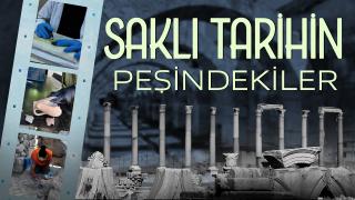 Saklı tarihin peşindekiler