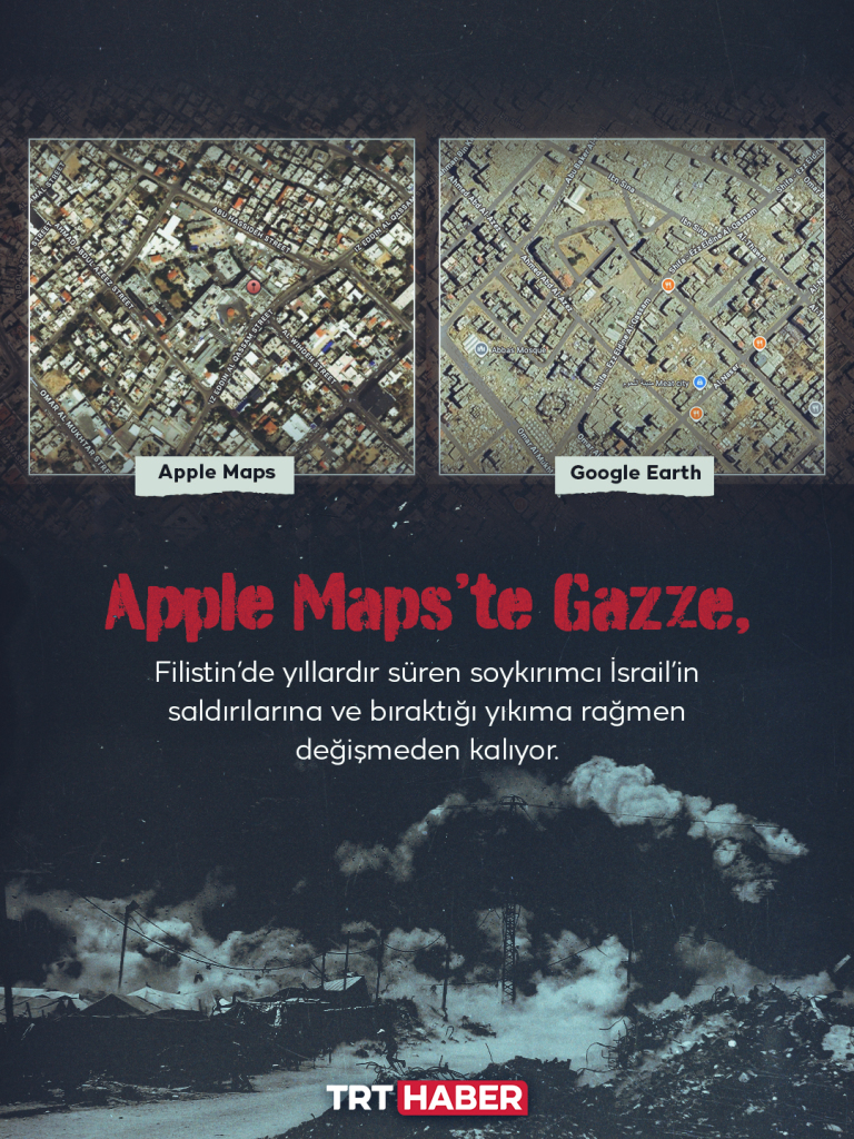 Apple Maps, katil İsrail'in Gazze'de bıraktığı yıkımı perdeliyor