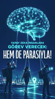 Yapay zeka insanlara görev verip para ödeyecek