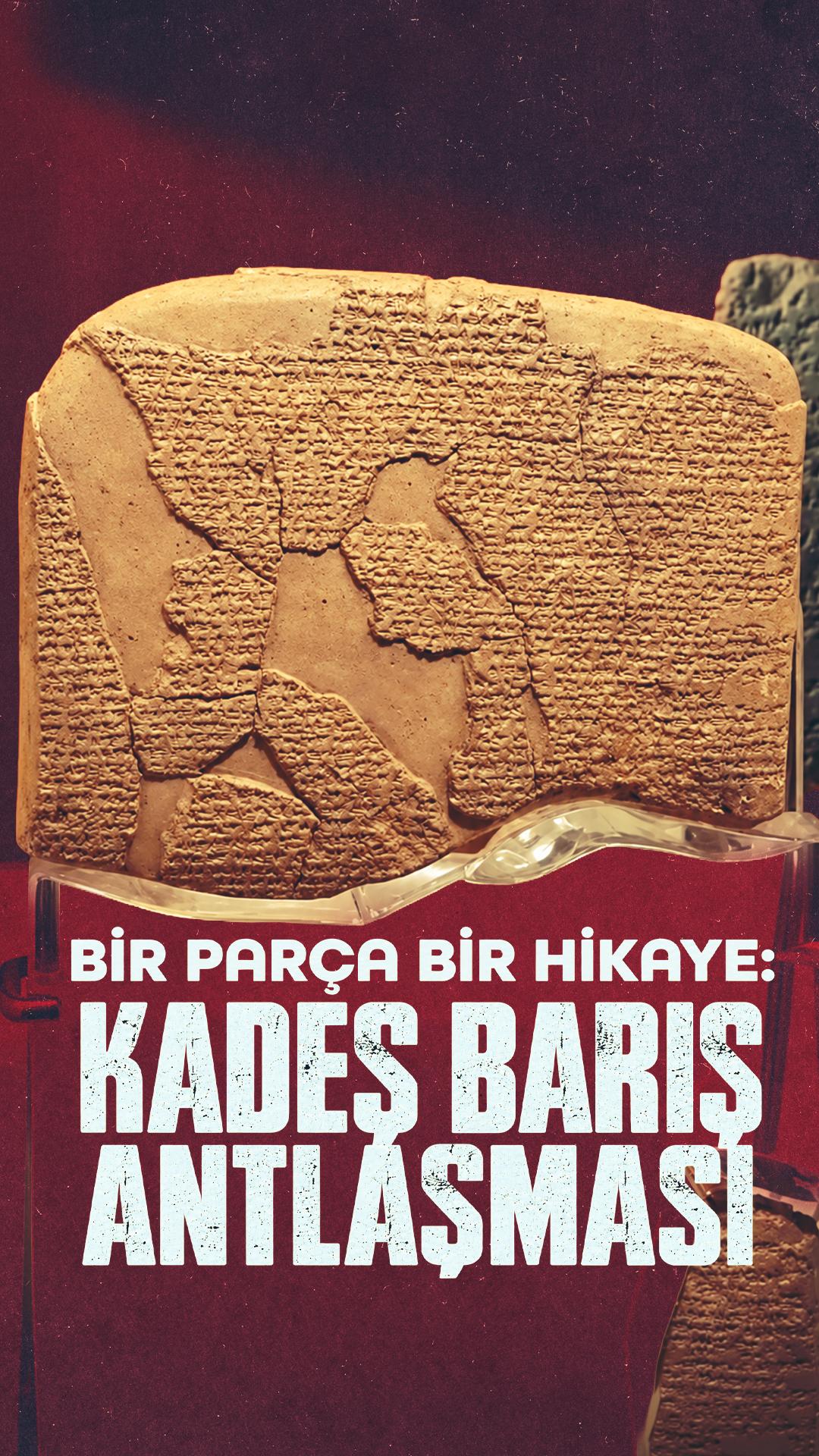 Bir parça bir hikaye: Kadeş Barış Antlaşması