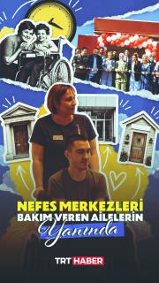 Nefes Merkezleri bakım veren ailelerin yanında