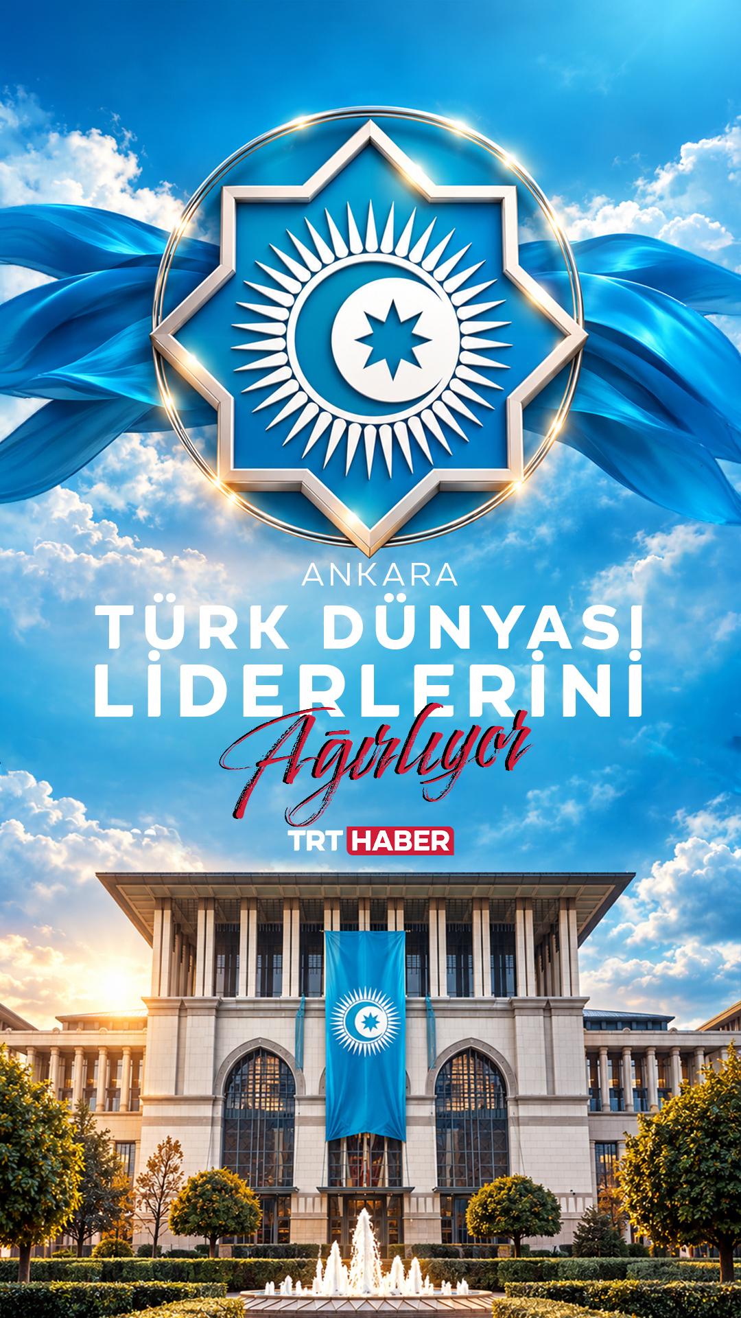 Türk Dünyası'nın kalbi Ankara'da atıyor
