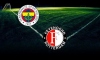 Feyenoord-Fenerbahçe maçının ilk 11'leri belli oldu
