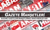 Gazete manşetleri (20.08.2017)
