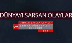 Dünyayı sarsan olaylar - Ahıska Türklerinin Sürgünü