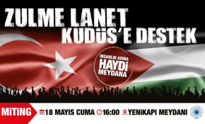 Yüzbinler Yenikapı'da "Zulme Lanet Kudüs'e Destek" mitinginde buluşacak